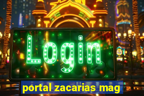 portal zacarias mag